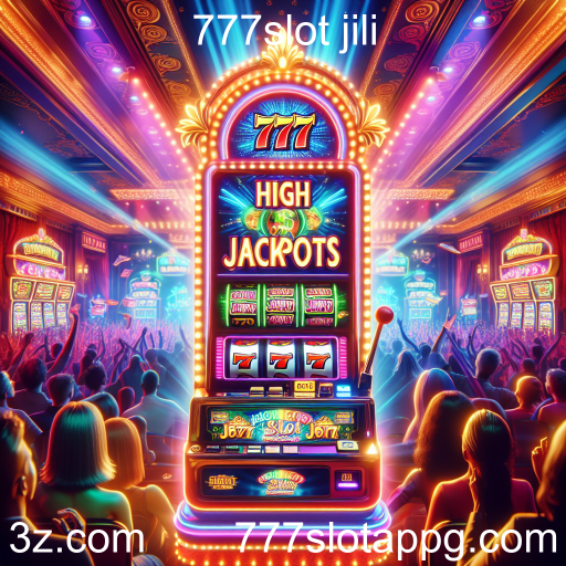 Descubra a Emoção dos Jackpots Altos na 777slot Jili